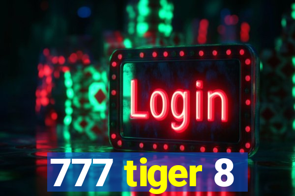 777 tiger 8